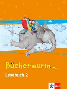 Bücherwurm - Ausgabe für Bayern: Bücherwurm, Lesebuch, neue Rechtschreibung, Mein Lesebuch 2, Ausgabe für Bayern