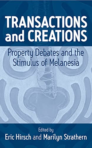 Transactions and Creations: Property Debates and the Stimulus of Melanesia