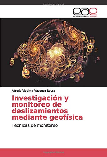 Investigación y monitoreo de deslizamientos mediante geofísica: Técnicas de monitoreo
