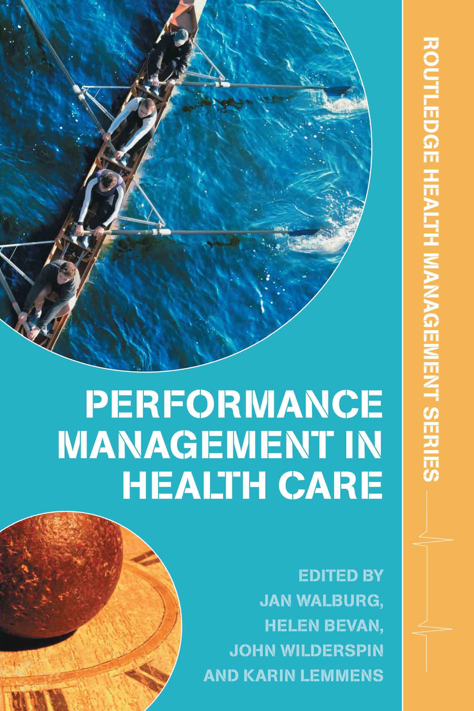 Performance Management in Healthcare: Improving Patient Outcomes, An Integrated Approach (Routledge Health Management Series)