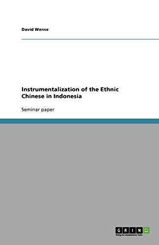 Instrumentalization of the Ethnic Chinese in Indonesia