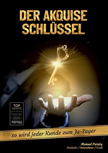 Der Akquise Schlüssel: so wird jeder Kunde zum Ja-Sager