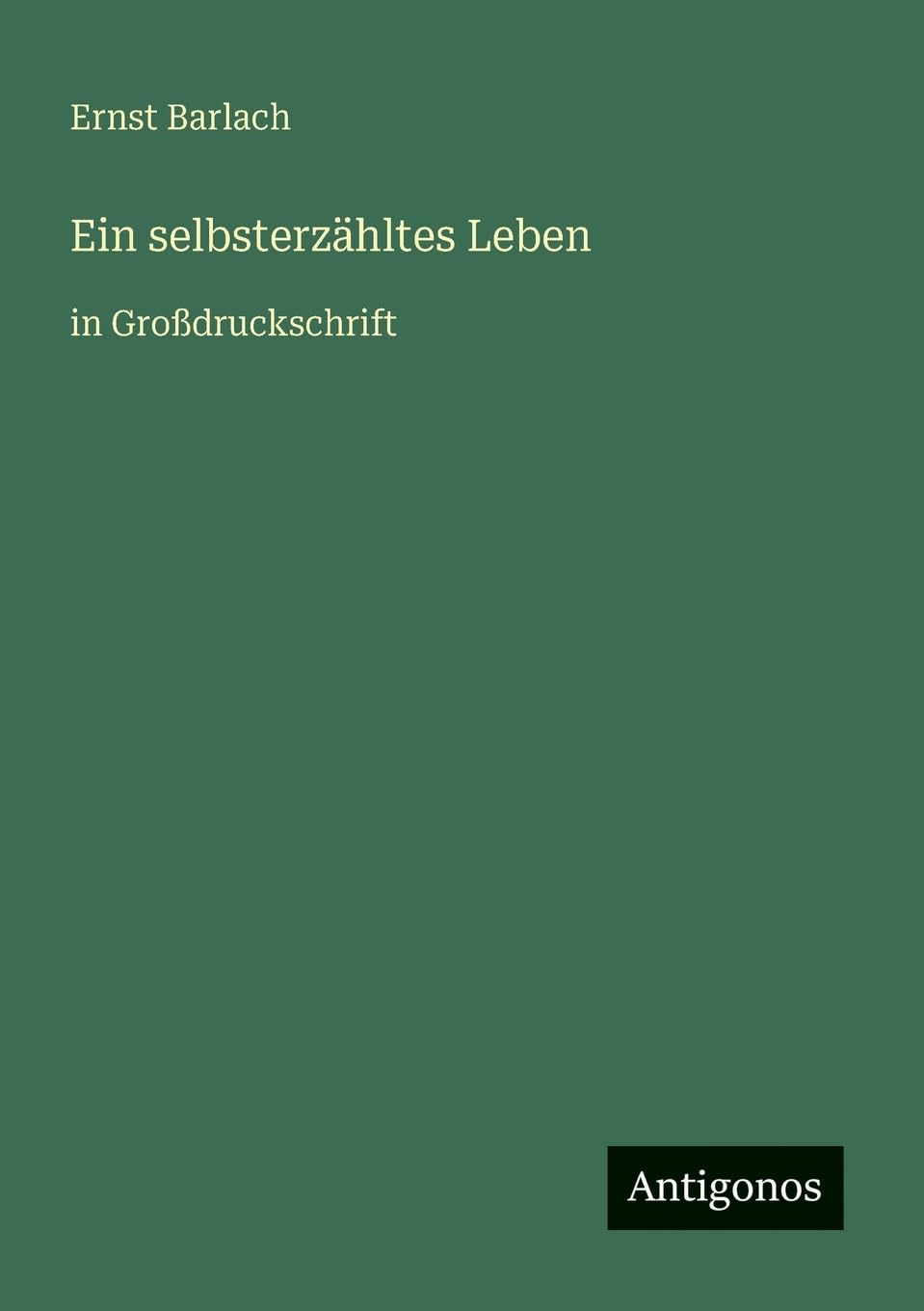 Ein selbsterzähltes Leben: in Großdruckschrift