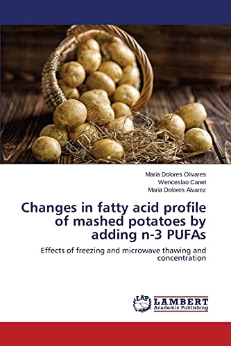 Changes in fatty acid profile of mashed potatoes by adding n-3 PUFAs: Effects of freezing and microwave thawing and concentration