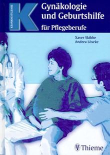 Gynäkologie und Geburtshilfe für Pflegeberufe