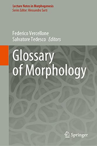 Glossary of Morphology (Lecture Notes in Morphogenesis)