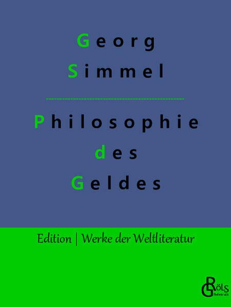 Philosophie des Geldes (Edition Werke der Weltliteratur)