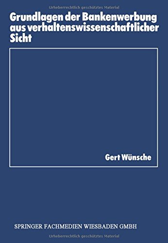 Grundlagen der Bankenwerbung aus verhaltenswissenschaftlicher Sicht (Schriftenreihe des Instituts für Kredit- und Finanzwirtschaft)