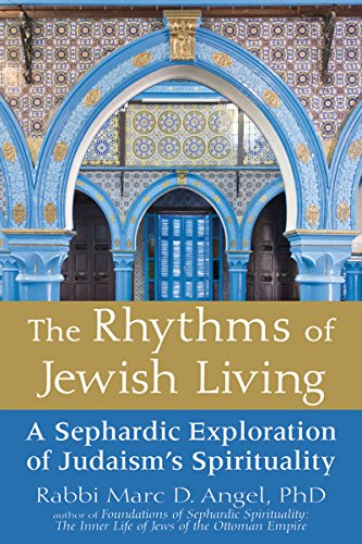 Rhythms of Jewish Living: A Sephardic Exploration of Judaism's Spirituality