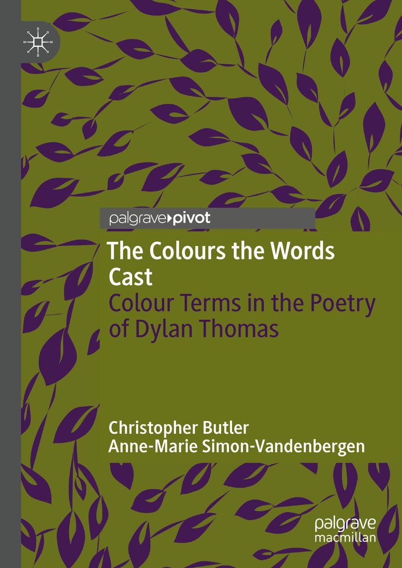 The Colours the Words Cast: Colour Terms in the Poetry of Dylan Thomas