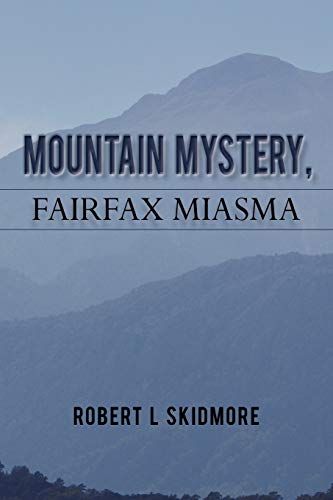 Mountain Mystery, Fairfax Miasma