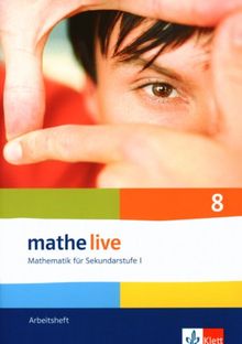 Mathe live - Neubearbeitung. Mathematik für Sekundarstufe 1. Arbeitsheft 8. Schuljahr