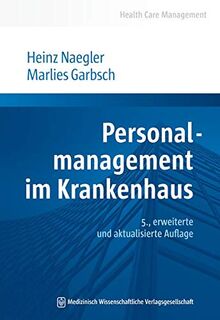Personalmanagement im Krankenhaus: 5. aktualisierte und erweiterte Auflage (Health Care Management)