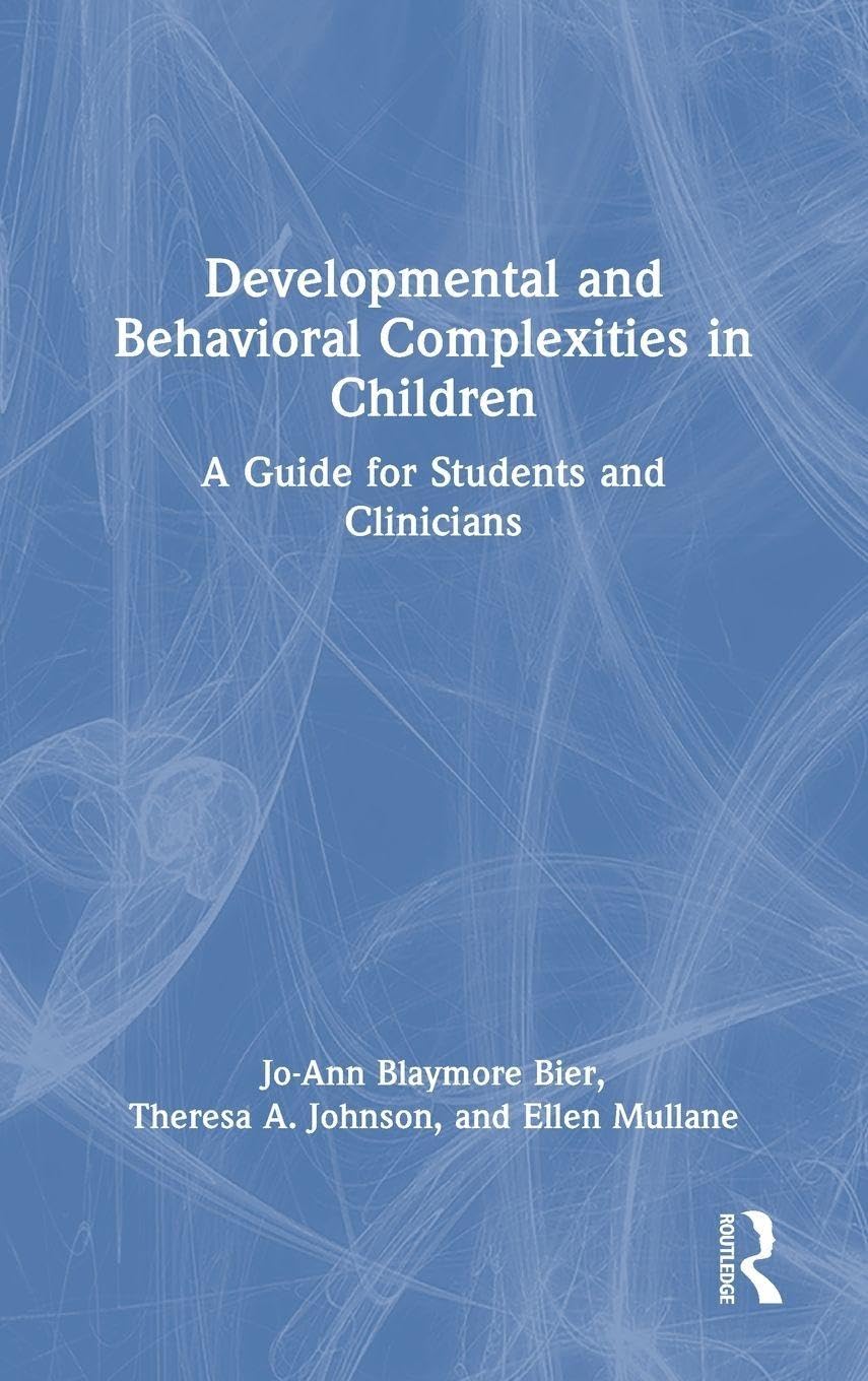 Developmental and Behavioral Complexities in Children: A Guide for Students and Clinicians