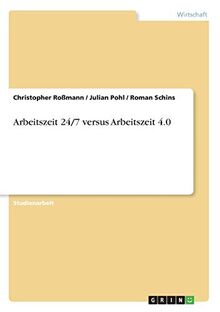 Arbeitszeit 24/7 versus Arbeitszeit 4.0