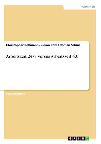 Arbeitszeit 24/7 versus Arbeitszeit 4.0