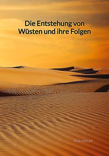 Die Entstehung von Wüsten und ihre Folgen: DE