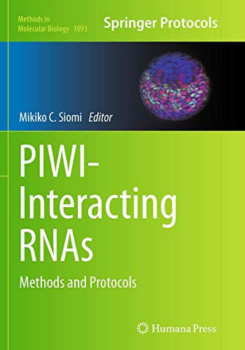 PIWI-Interacting RNAs: Methods and Protocols (Methods in Molecular Biology, Band 1093)