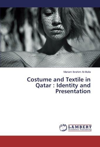 Costume and Textile in Qatar : Identity and Presentation