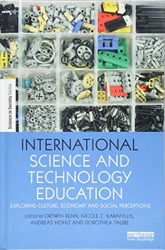 International Science and Technology Education: Exploring Culture, Economy and Social Perceptions (Science in Society)