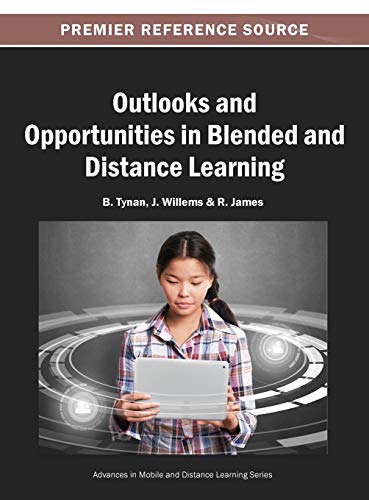Outlooks and Opportunities in Blended and Distance Learning (Advances in Mobile and Distance Learning)