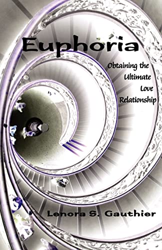 Euphoria: Obtaining the Ultimate Love Relationship
