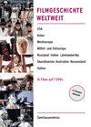 Filmgeschichte weltweit. Das Jahrhundert des Kinos: USA, Asien, Westeuropa, Mittel- und Osteuropa, Russland, Indien, Lateinamerika, Skandinavien, Australien, Neuseeland, Italien