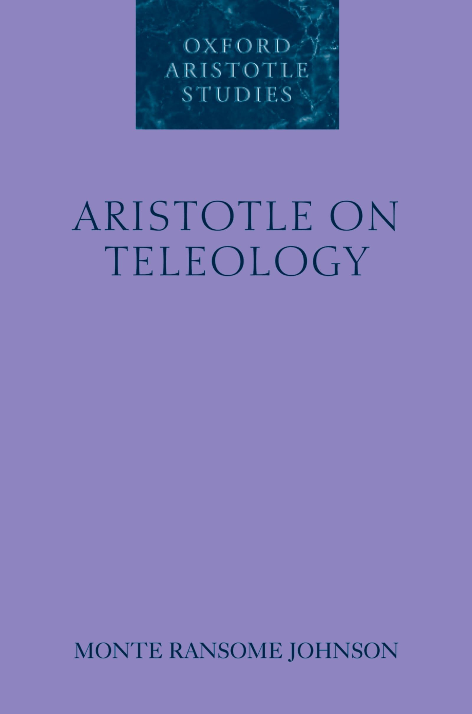 Aristotle on Teleology (Oxford Aristotle Studies)