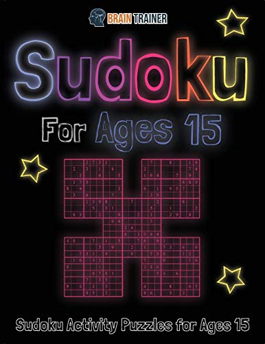 Sudoku For Ages 15 - Sudoku Activity Puzzles For Ages 15 (Fun Mazes for Everyone, Band 1)