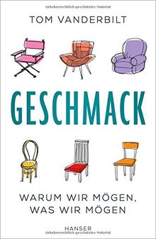 Geschmack: Warum wir mögen, was wir mögen