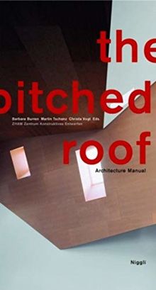 The Pitched Roof: Architecture Manual (NIGGLI EDITIONS)