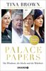 Palace Papers: Die Windsors, die Macht und die Wahrheit. Deutsche Ausgabe. Von der Autorin des Weltbestsellers "Diana. Die Biografie"