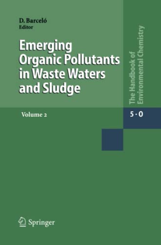 Emerging Organic Pollutants in Waste Waters and Sludge (The Handbook of Environmental Chemistry)