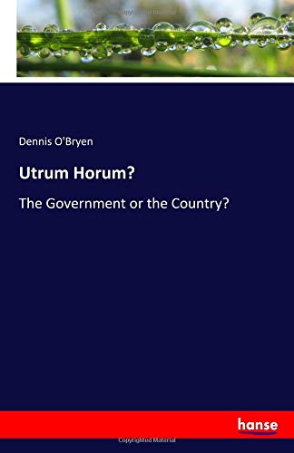 Utrum Horum?: The Government or the Country?