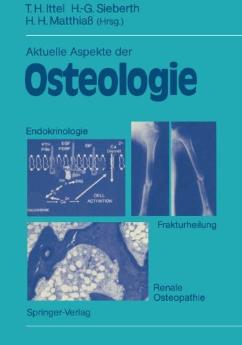 Aktuelle Aspekte der Osteologie: Endokrinologie, Renale Osteopathie, Frakturheilung (German Edition)