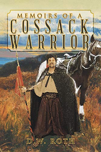 Memoirs Of A Cossack Warrior
