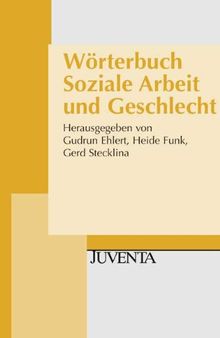 Wörterbuch Soziale Arbeit und Geschlecht (Juventa Paperback)