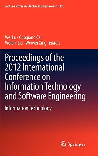 Proceedings of the 2012 International Conference on Information Technology and Software Engineering: Information Technology (Lecture Notes in Electrical Engineering, 210, Band 210)