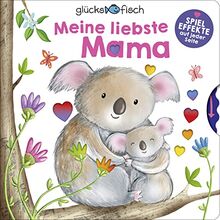 Glücksfisch: Meine liebste Mama: Kuschelreime mit niedlichen Spieleffekten - Geschenk zur Geburt und zum Muttertag