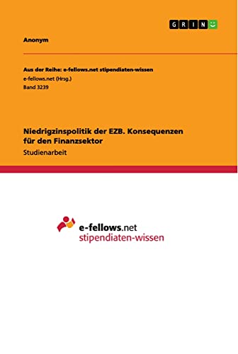 Niedrigzinspolitik der EZB. Konsequenzen für den Finanzsektor