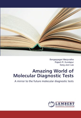 Amazing World of Molecular Diagnostic Tests: A mirror to the future molecular diagnostic tests
