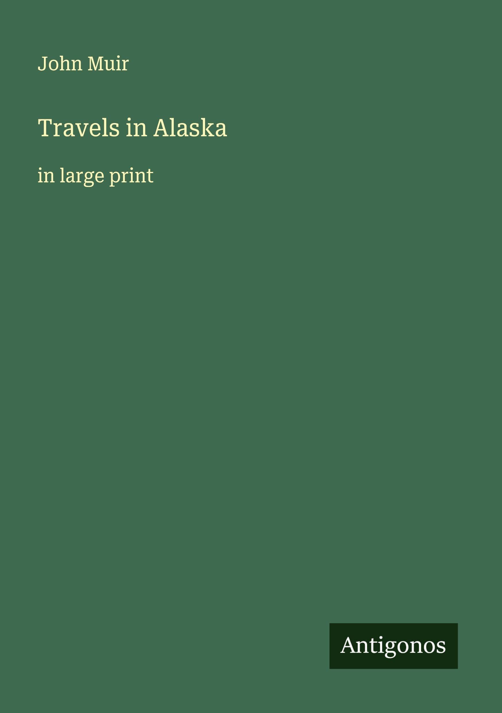 Travels in Alaska: in large print