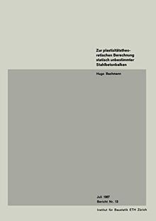 Zur plastizitätstheoretischen Berechnung statisch unbestimmter Stahlbetonbalken (Institut für Baustatik und Konstruktion, 13, Band 13)