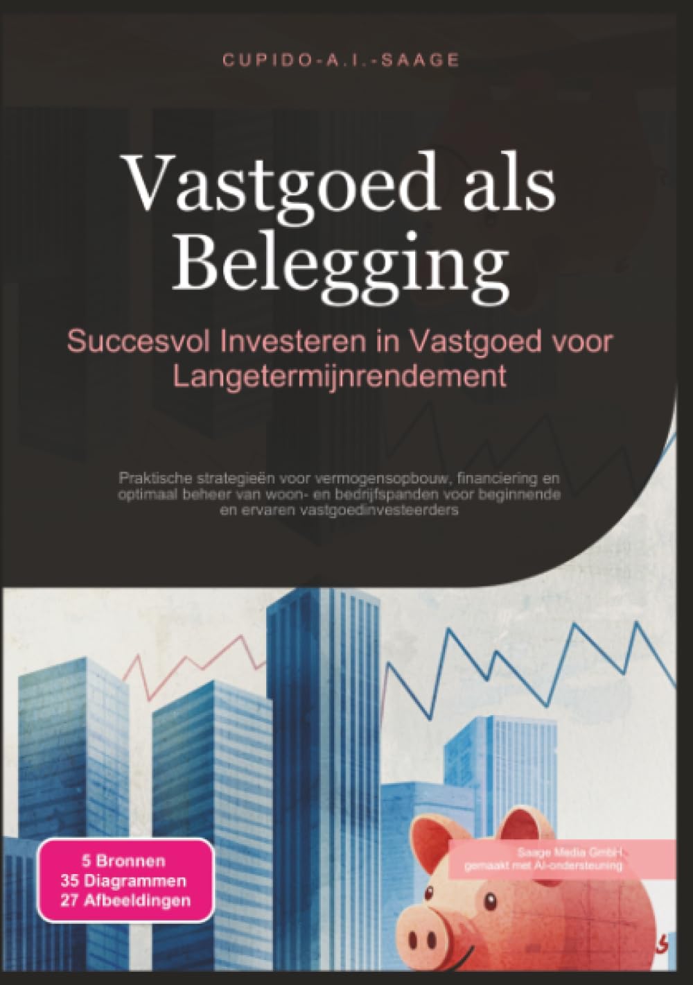 Vastgoed als Belegging: Succesvol Investeren in Vastgoed voor Langetermijnrendement (Onroerend goed, Band 3)