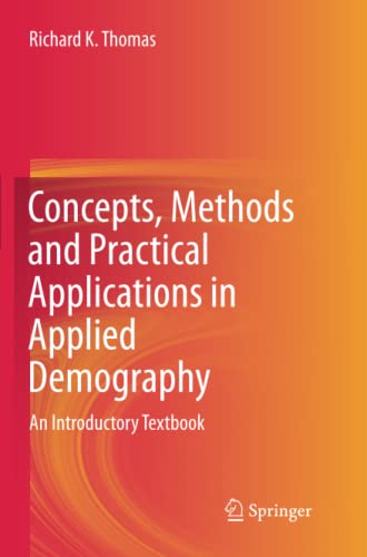 Concepts, Methods and Practical Applications in Applied Demography: An Introductory Textbook
