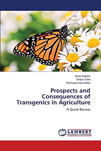 Prospects and Consequences of Transgenics in Agriculture: A Quick Review