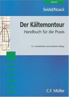 Der Kältemonteur. Handbuch für die Praxis