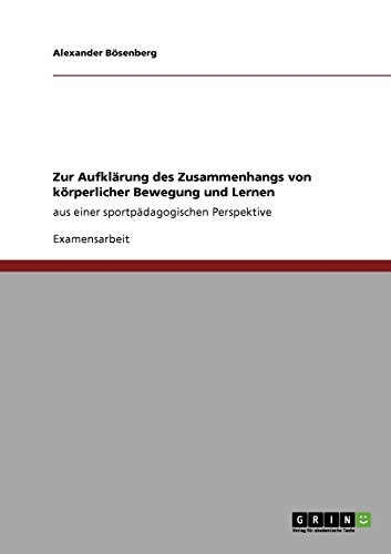 Zur Aufklärung des Zusammenhangs von körperlicher Bewegung und Lernen: aus einer sportpädagogischen Perspektive