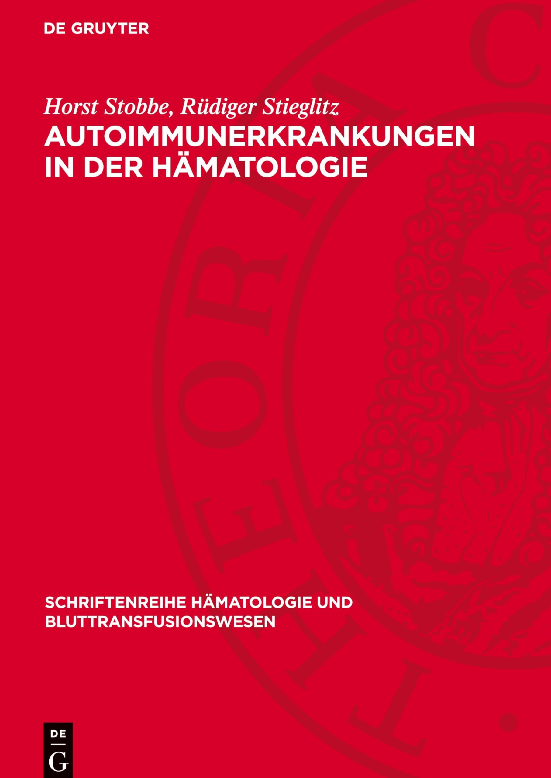 Autoimmunerkrankungen in der Hämatologie: Ausgewählte Beiträge und Diskussionen der IV. Hämatologen-Tagung der DDR im September 1967 in Berlin (Schriftenreihe Hämatologie und Bluttransfusionswesen, 5)