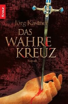 Das Wahre Kreuz: Roman